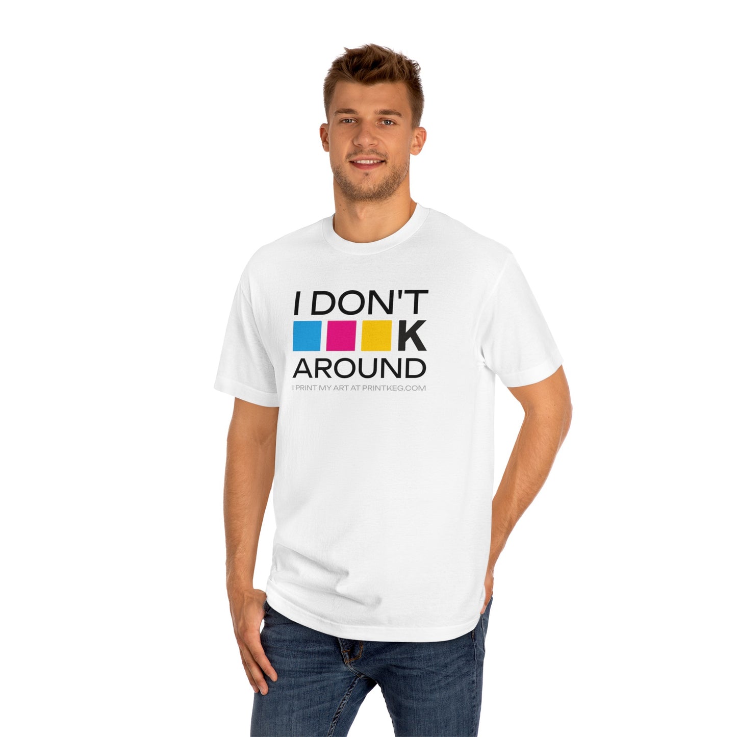 "I Don't CMYK Around" T-Shirt