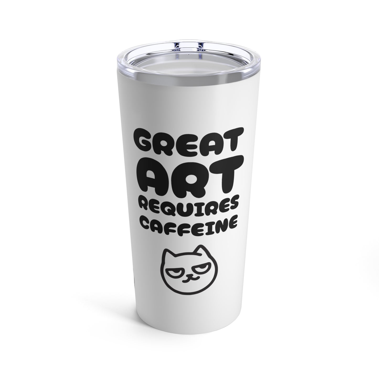 Great Art Requires Caffeine 20oz Tumbler